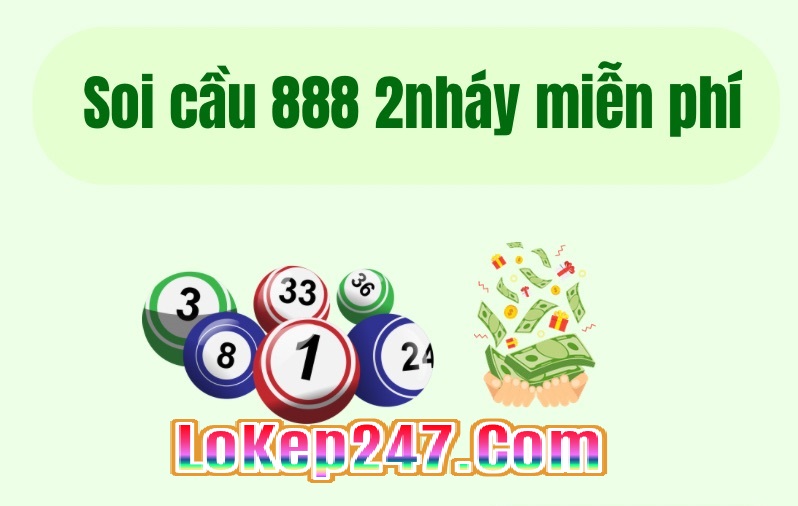 Soi cầu 888 2 nháy miễn phí