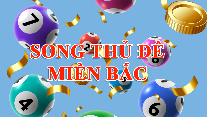 Song Thủ Đề Vip Miền Bắc 