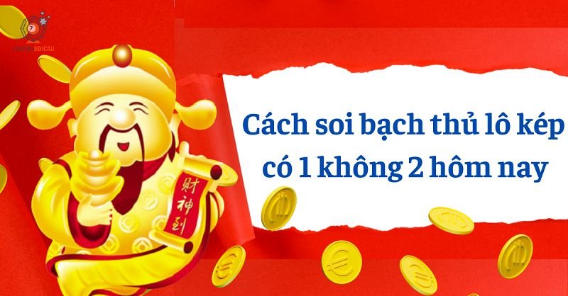 bạch thủ lô kép hôm nay lokep247