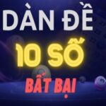 Dàn Đề 10 Số Bất Bại Hàng Ngày