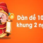 Dàn Đề 10 Số Khung 2 Ngày