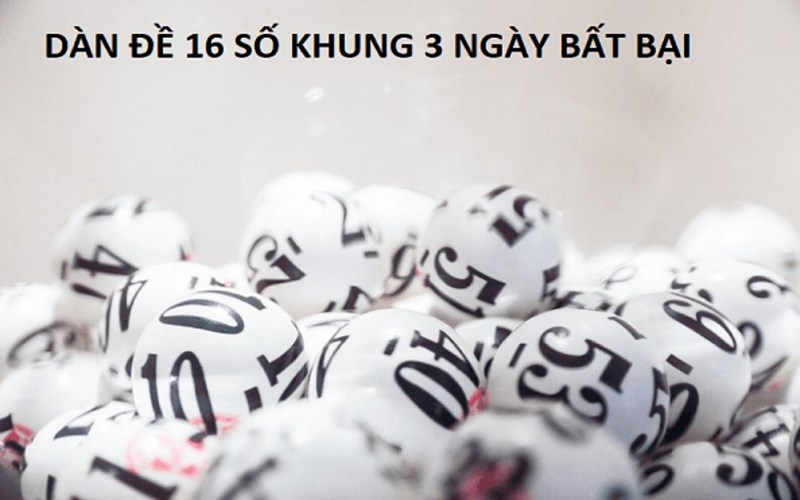 dàn đề 16 số khung 3 ngày lokep247