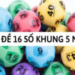 Dàn Đề 16 Số Khung 5 Ngày