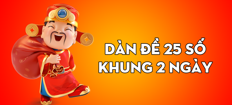 dàn đề 25 số khung 2 ngày lokep247