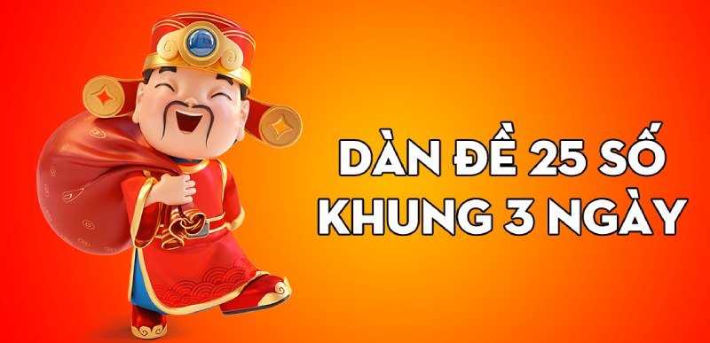 dàn đề 25 số khung 3 ngày lokep247