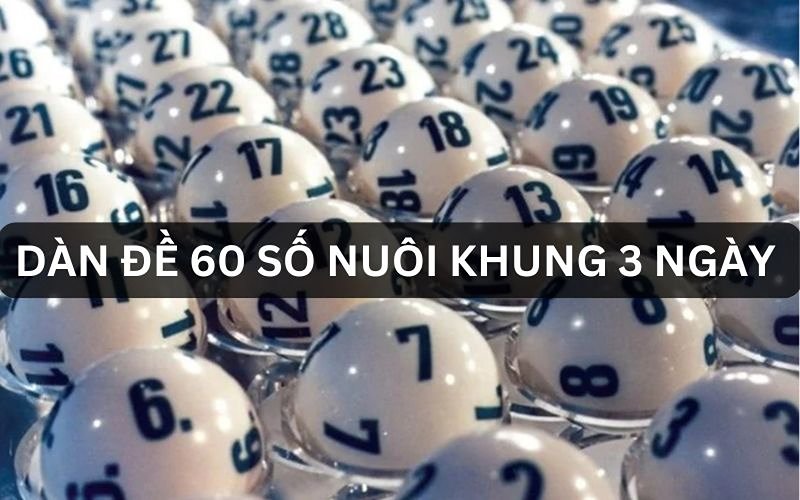 dàn đề 60 số khung 3 ngày lokep247