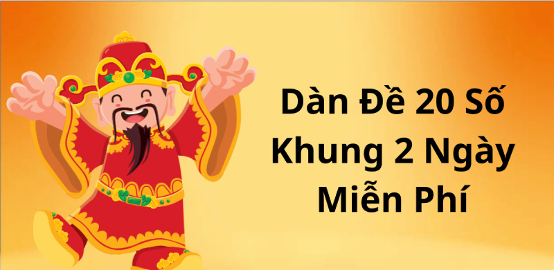 dàn đề 20 số khung 2 ngày lokep247