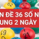 Dàn Đề 36 Số Nuôi Khung 2 Ngày