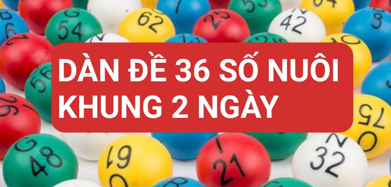 dàn đề 6 số khung 2 ngày lokep247